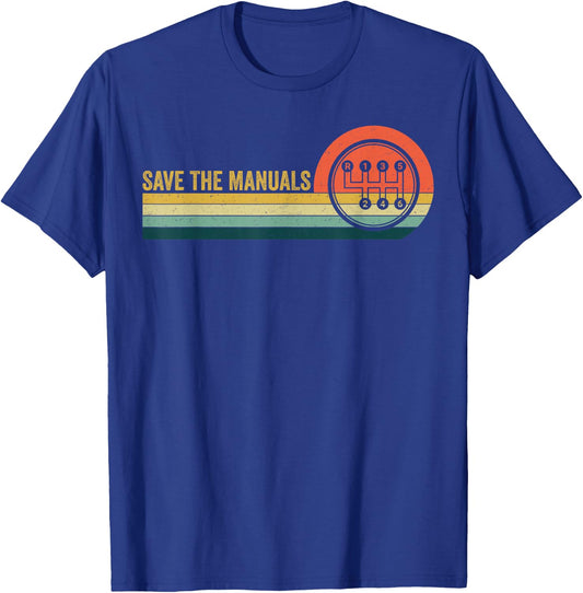Save The Manuals 6 Speed Manual Transmission Three Pedals T-Shirt - T-Shirt | Royal