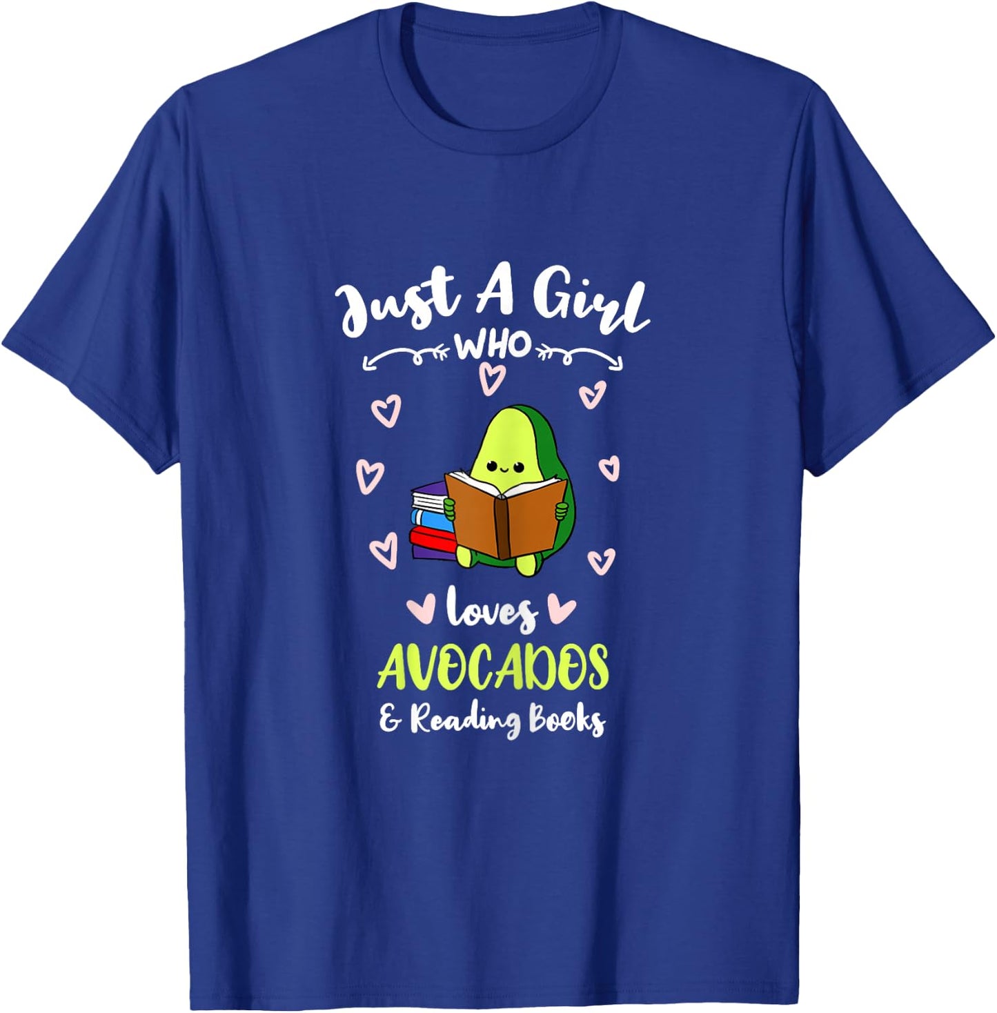 Just A Girl Who Loves Avocados And Reading Books T-Shirt - T-Shirt | Royal