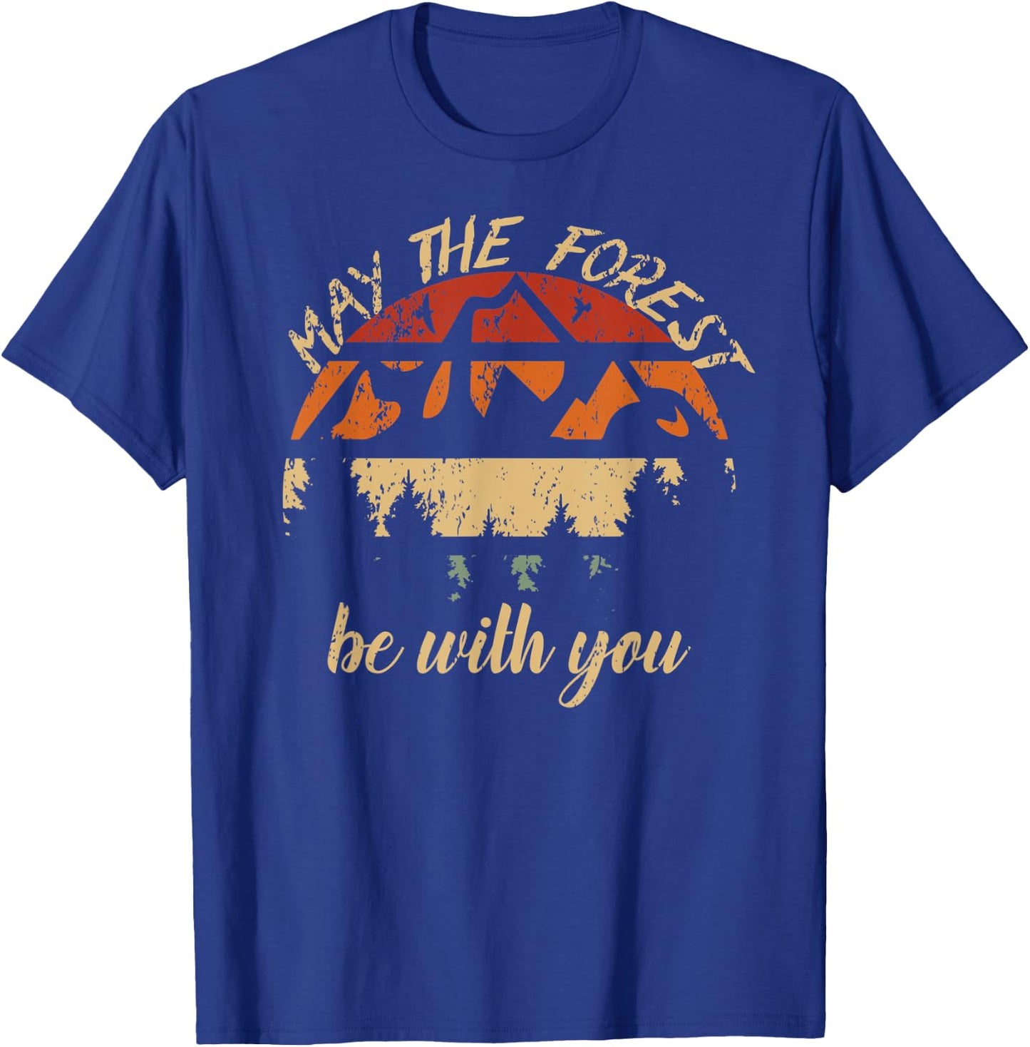 May The Forest Be With You Nature Scientist Earth Day Hikers T-Shirt - T-Shirt | Royal