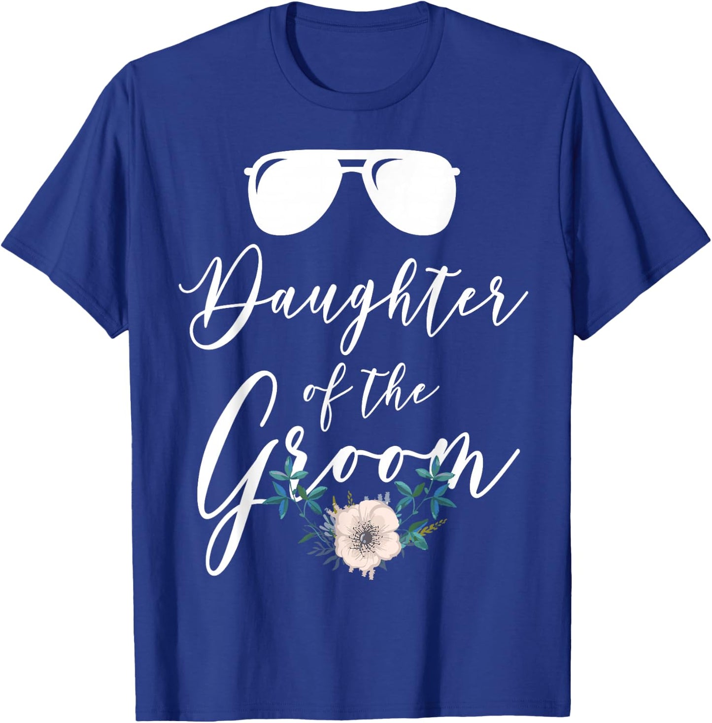 Daughter of the Groom Matching Bridal shower T-Shirt - T-Shirt | Royal