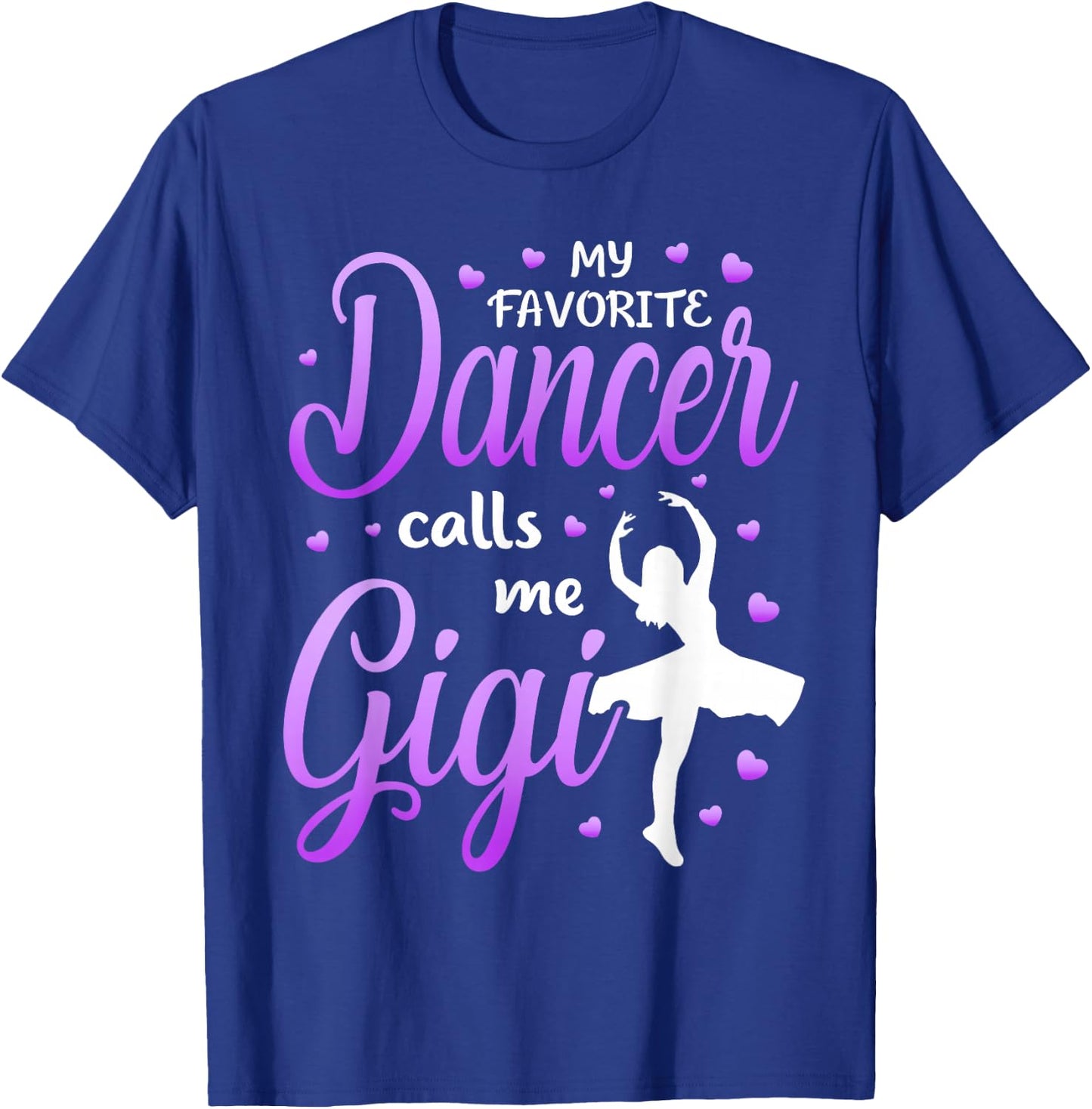 My Favorite Dancer Calls Me Gigi Dance Grandma Grandkid T-Shirt - T-Shirt | Royal