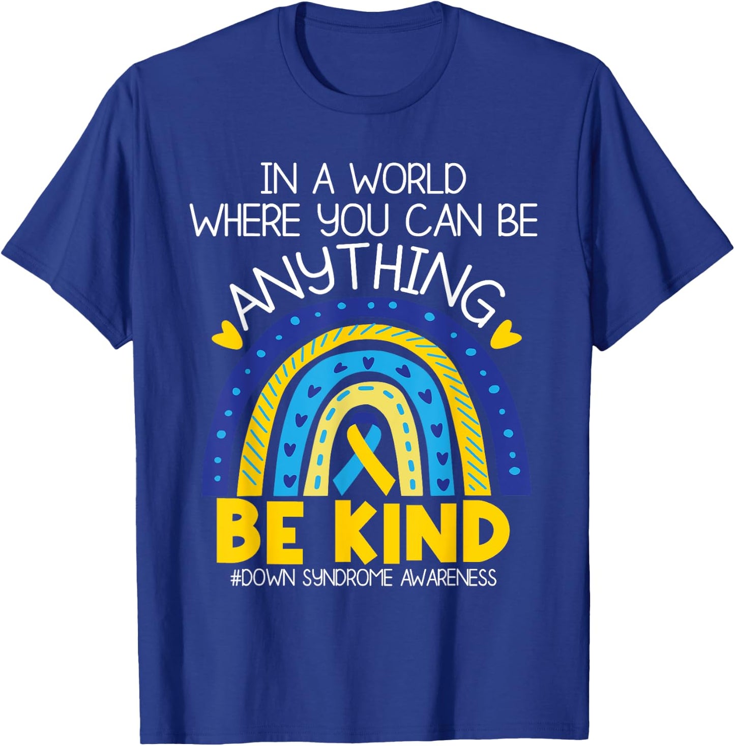 Kindness - Down Syndrome Awareness Blue Yellow Ribbon T-Shirt - T-Shirt | Royal