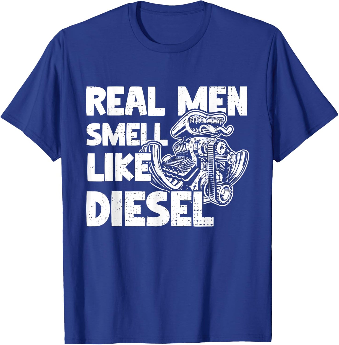 Real Men Smell Like Diesel, Funny Diesel Truck Gifts T-Shirt - T-Shirt | Royal