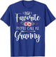 My Favorite People Call Me Granny Shirt Floral Mother's Day T-Shirt - T-Shirt | Royal