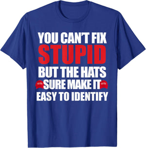 You Can't Fix Stupid T-Shirt - T-Shirt | Royal