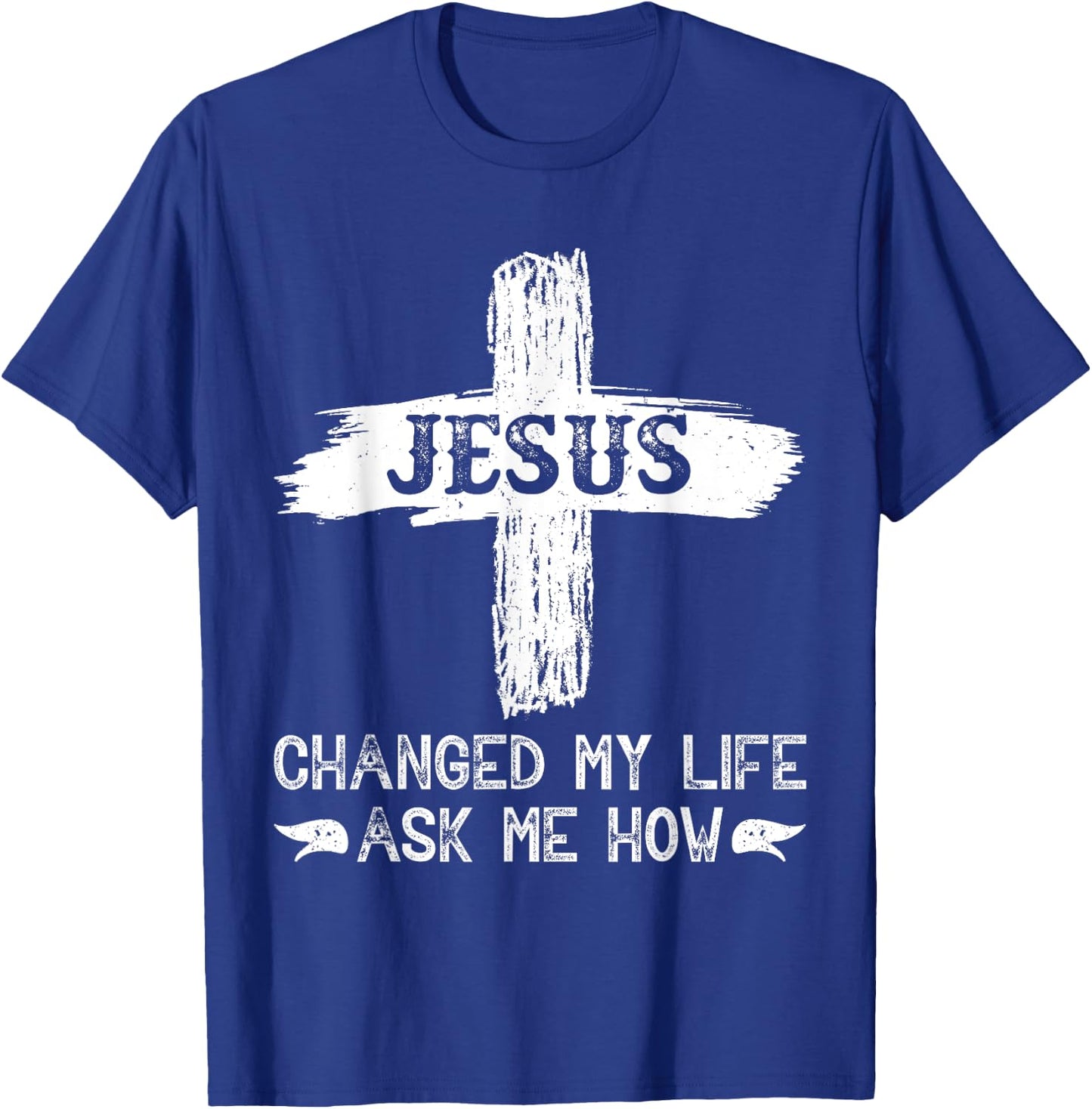 Jesus Changed My Life Ask Me How T-Shirt - T-Shirt | Royal