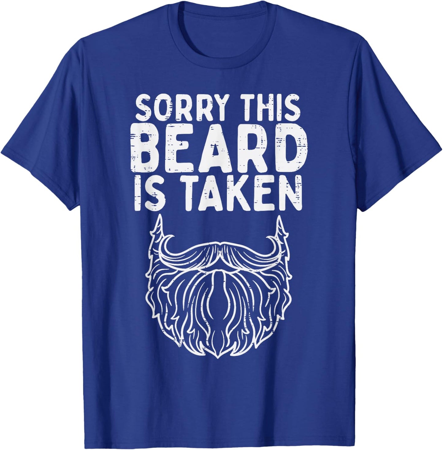Sorry Beard Taken Valentines Day Boyfriend Husband Men Gift T-Shirt - T-Shirt | Royal