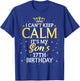 I Cant Keep Calm Its My Son 17th Birthday Party T-Shirt - T-Shirt | Royal
