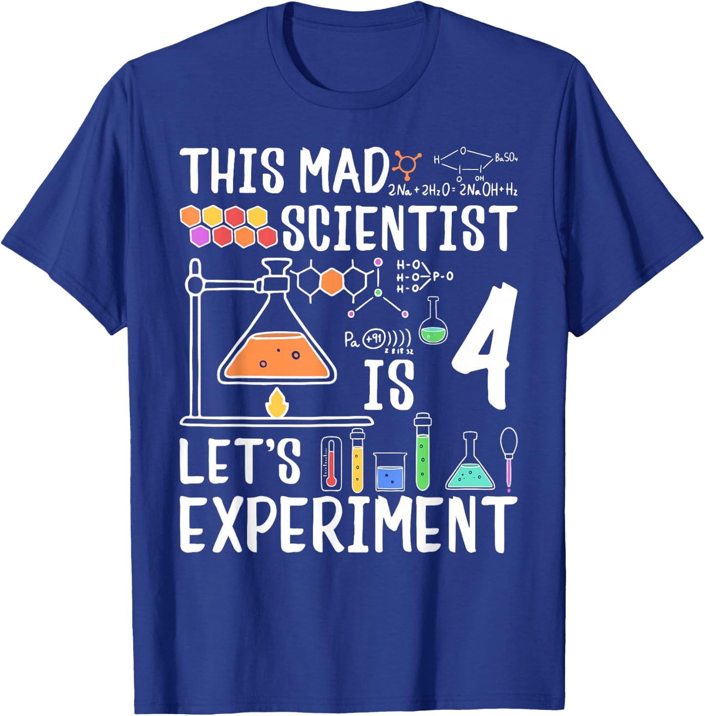 This Mad Scientist Is 4 Let's Experiment 4th Birthday T-Shirt - T-Shirt | Royal
