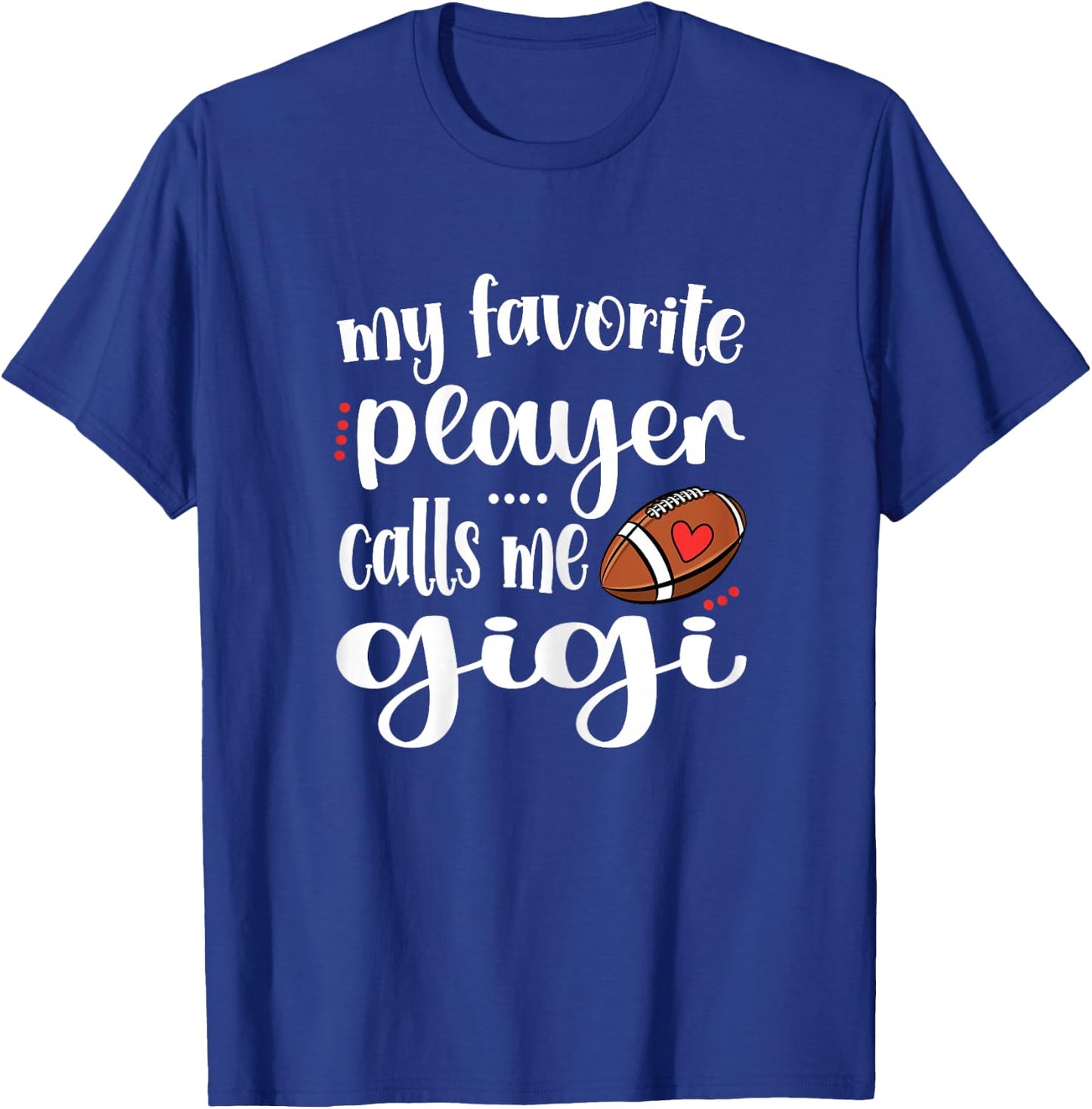 My Favorite Football Player Calls Me Gigi Football Grandma T-Shirt - T-Shirt | Royal