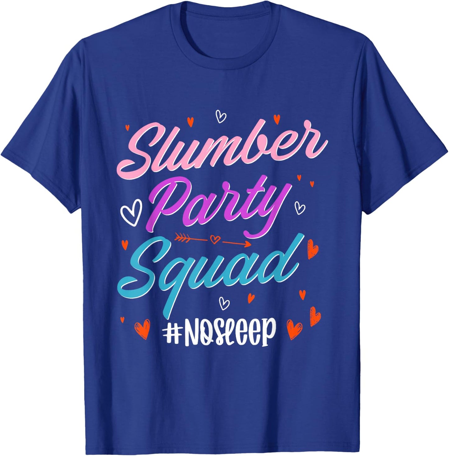 Slumber Party Squad No Sleep Funny Sleepover T-Shirt - T-Shirt | Royal