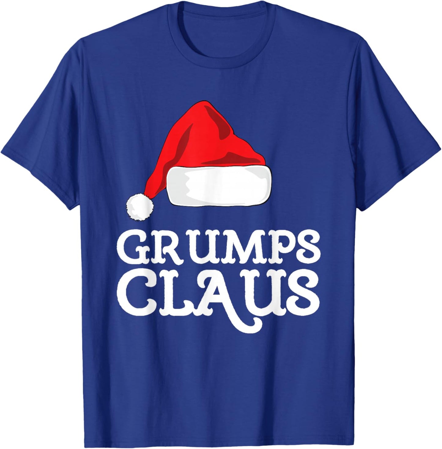 Grumps Claus Christmas Santa's Hat Pajama Family Xmas T-Shirt - T-Shirt | Royal