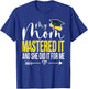 My Mom Mastered It And She Did It For Me Funny Graduation T-Shirt - T-Shirt | Royal