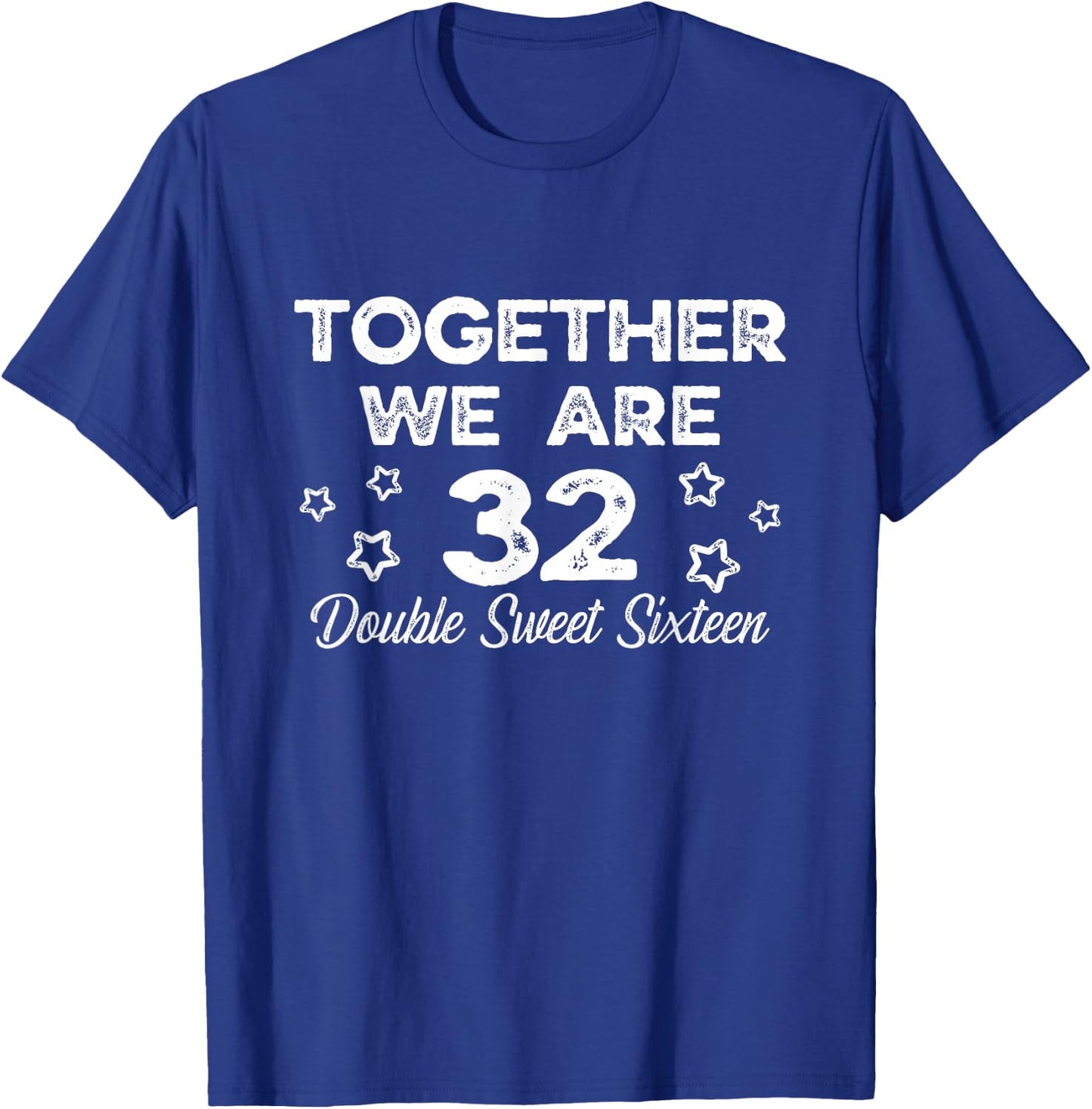 16th Twins Birthday 16 Twin Birthday Together We Are 32 T-Shirt - T-Shirt | Royal