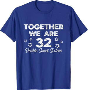 16th Twins Birthday 16 Twin Birthday Together We Are 32 T-Shirt - T-Shirt | Royal