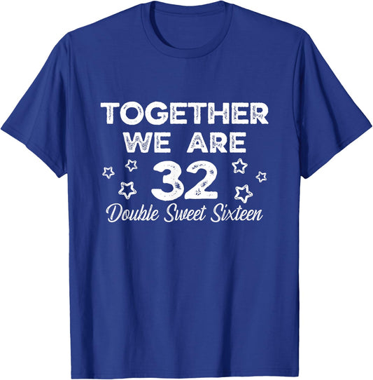 16th Twins Birthday 16 Twin Birthday Together We Are 32 T-Shirt - T-Shirt | Royal