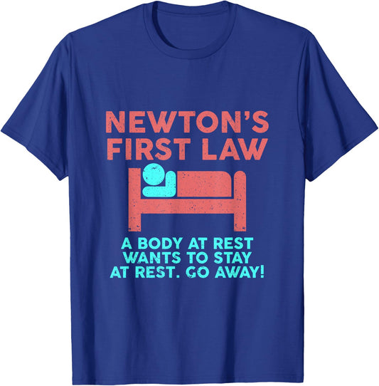 Newtons law - Funny Physics Physicist Saying joke Fun T-Shirt - T-Shirt | Royal