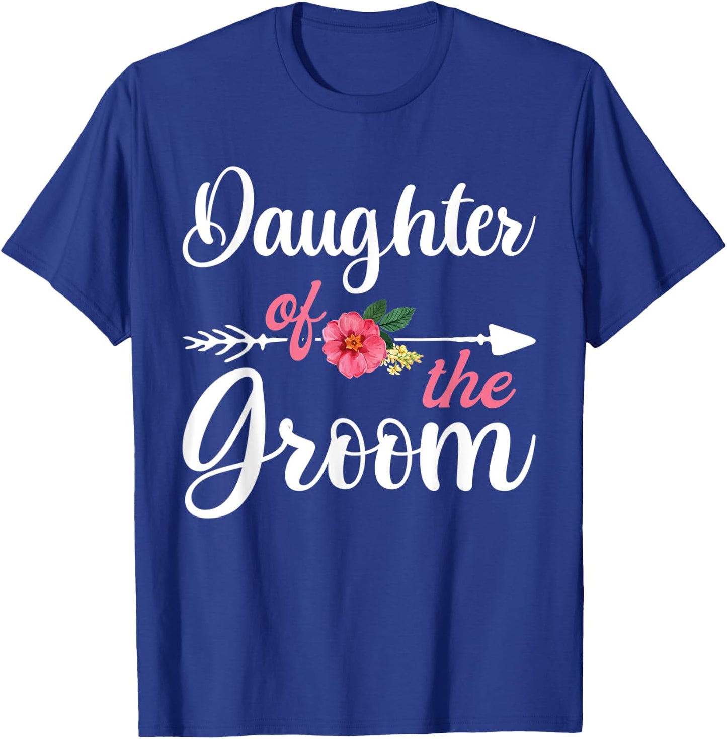 Daughter Of The Groom Shirts For Girls, Bachelor Party T-Shirt - T-Shirt | Royal