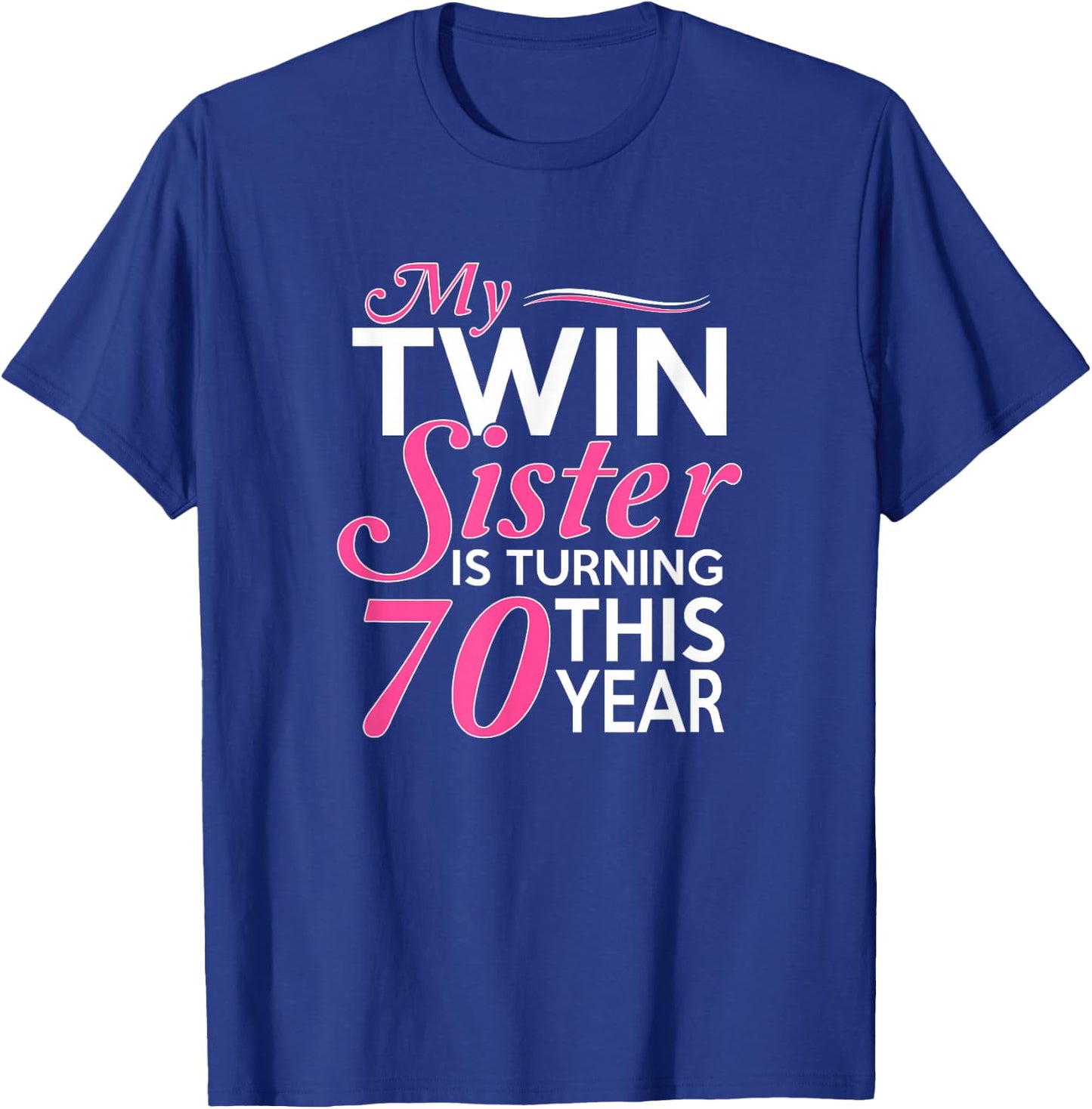 70th Birthday Gifts for Twin Sisters Funny Birth Year T-Shirt - T-Shirt | Royal