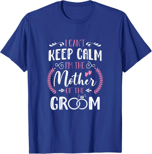 I'm The Mother Of The Groom Cute Wedding Marriage Groom Mom T-Shirt - T-Shirt | Royal