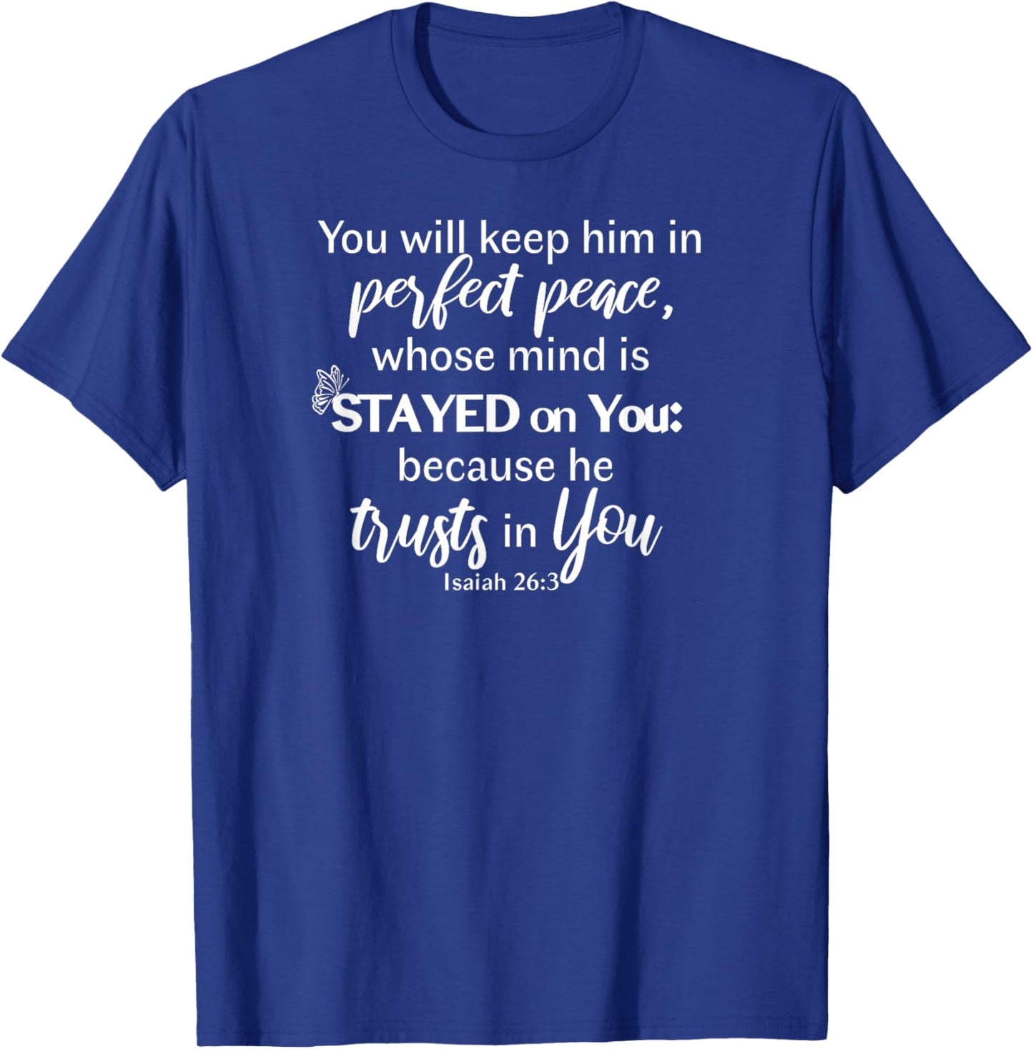 You Will Keep Him In Perfect Peace Isaiah 26:3 Design T-Shirt - T-Shirt | Royal