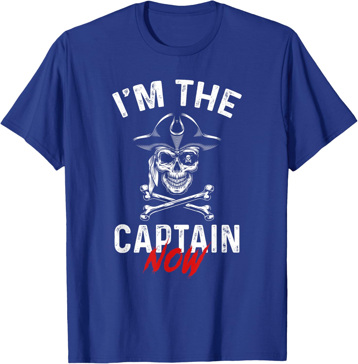I'm The Captain Now Funny Boat Captain Saying T-Shirt - T-Shirt | Royal