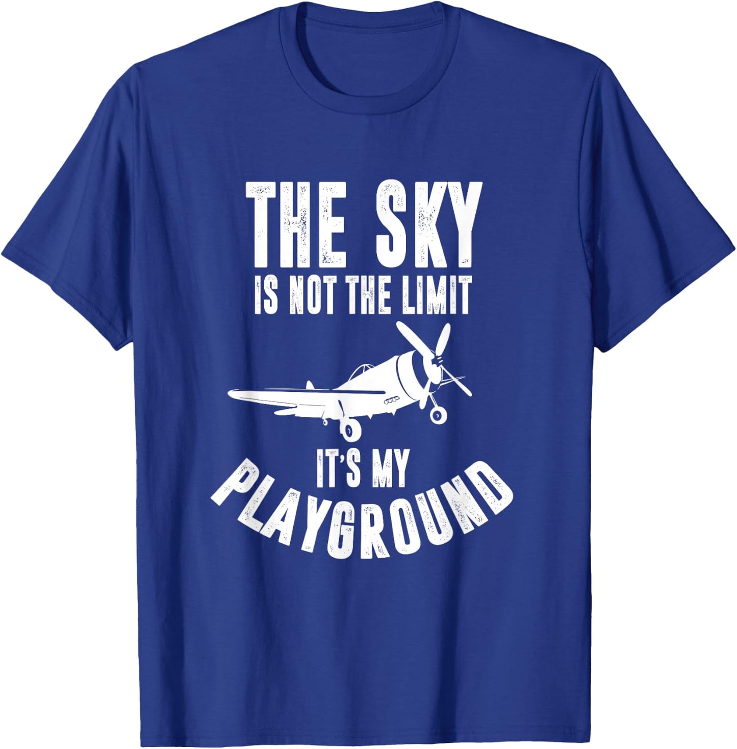 The Sky Is Not The Limit, It's My Playground , Pilot T-Shirt - T-Shirt | Royal