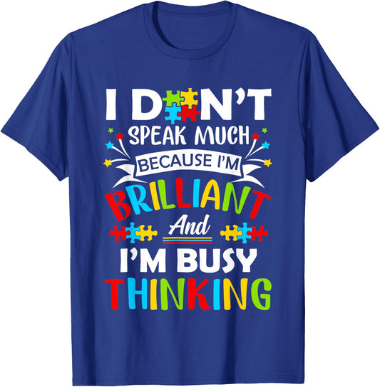 I Dont Speak Much Brilliant Autism Autistic Boys Girls Gift T-Shirt - T-Shirt | Royal