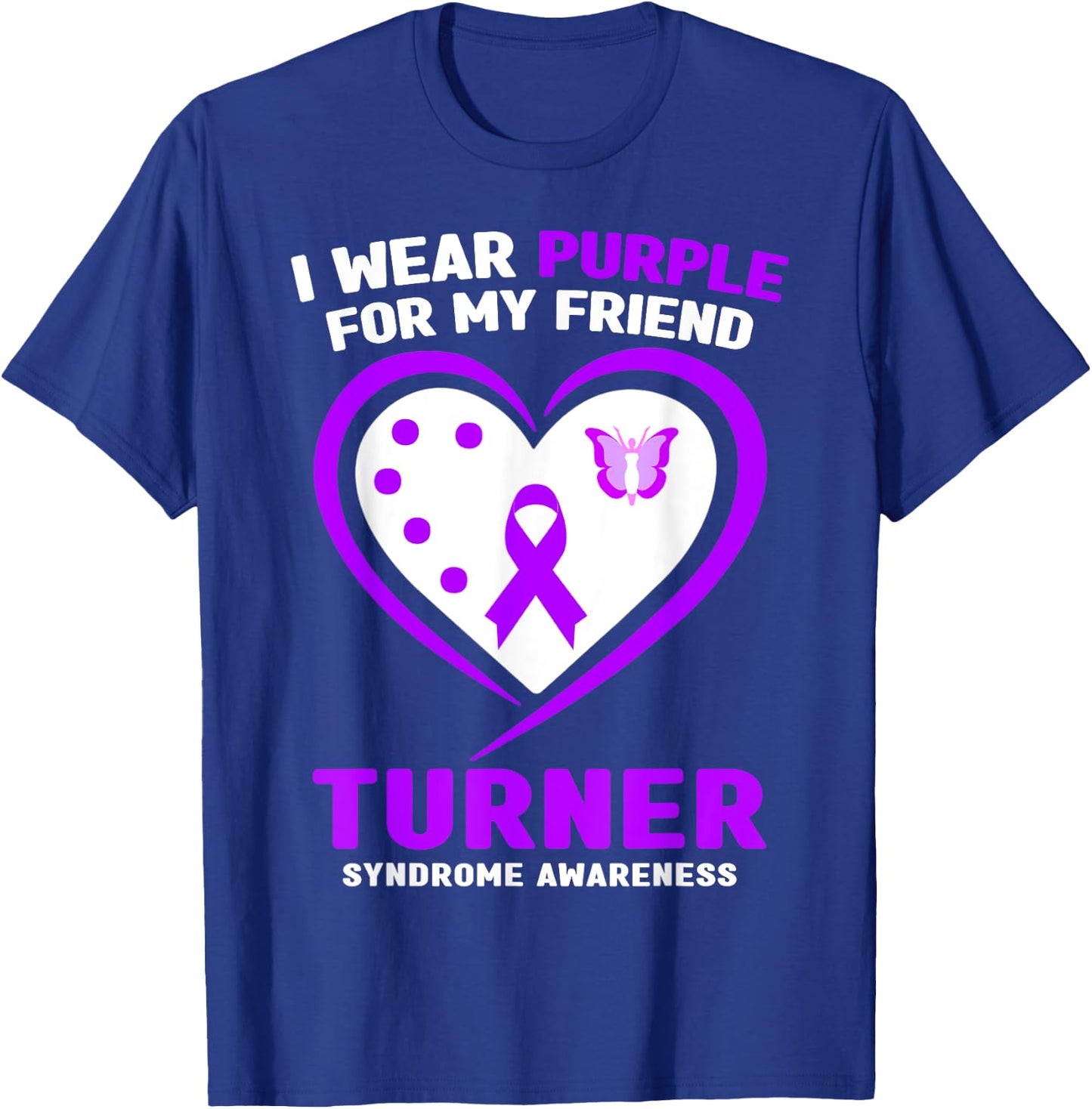 I Wear Purple For My Friend Turner Syndrome Awareness T-Shirt - T-Shirt | Royal