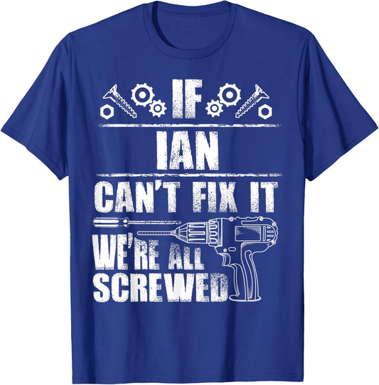 IAN Gift Name Fix It Funny Birthday Personalized Dad Idea T-Shirt - T-Shirt | Royal