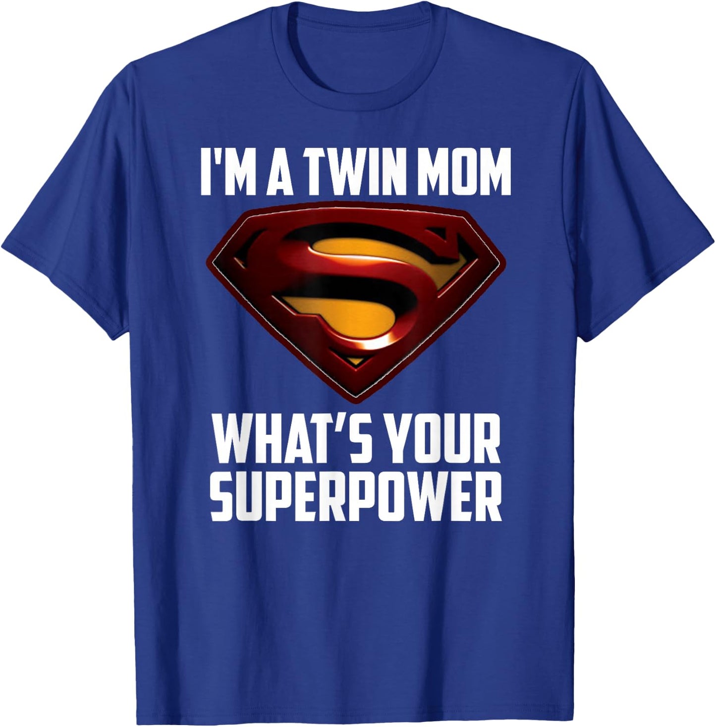 I'm A Twin MOM-What's Your Superpower T-Shirt - T-Shirt | Royal