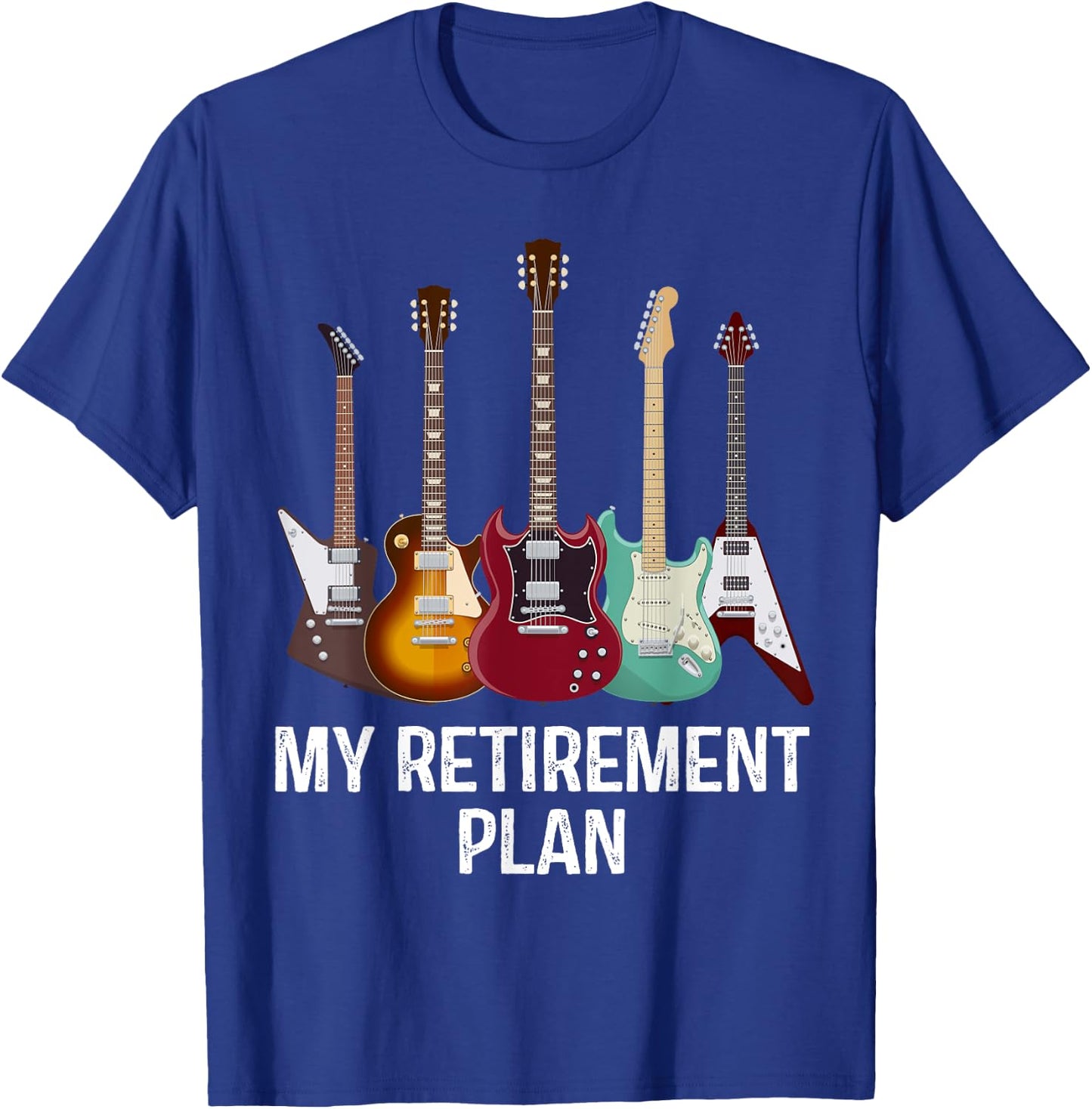 My Retirement Plan Guitar Gift Music Players Guitarist T-Shirt - T-Shirt | Royal