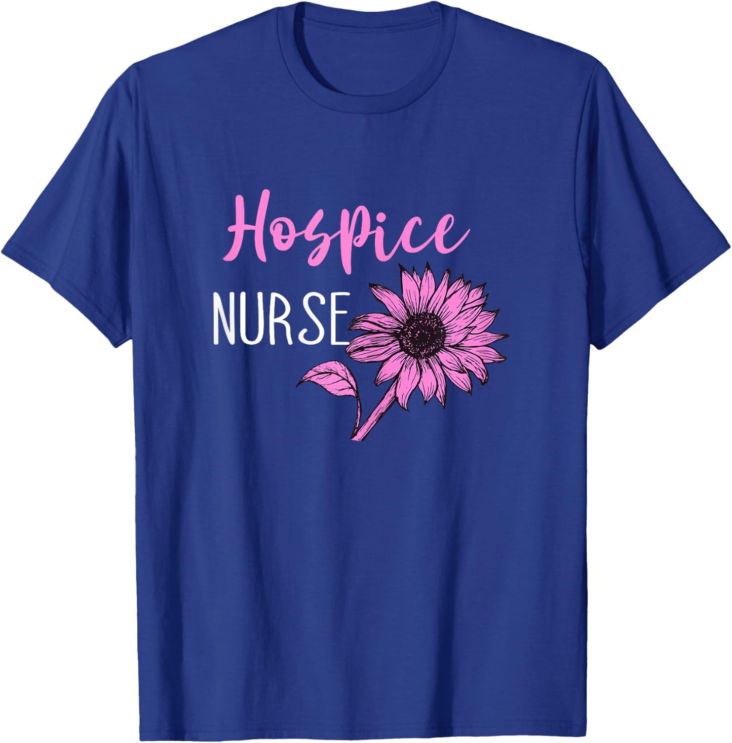 Hospice Work Medical Hospice Nurse Life Terminal Care T-Shirt - T-Shirt | Royal