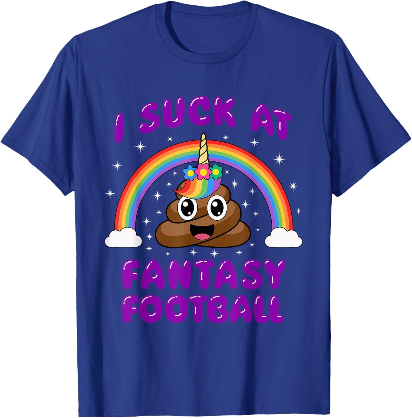 I Suck At Fantasy Football Poop Unicorn Funny Pink T-Shirt - T-Shirt | Royal