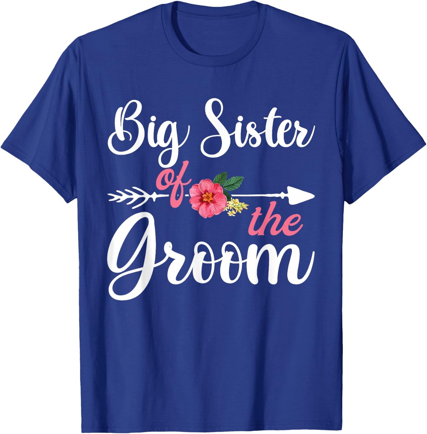 Big Sister Of The Groom Shirts , Bachelor Party T-Shirt - T-Shirt | Royal