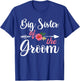 Big Sister Of The Groom Shirts , Bachelor Party T-Shirt - T-Shirt | Royal