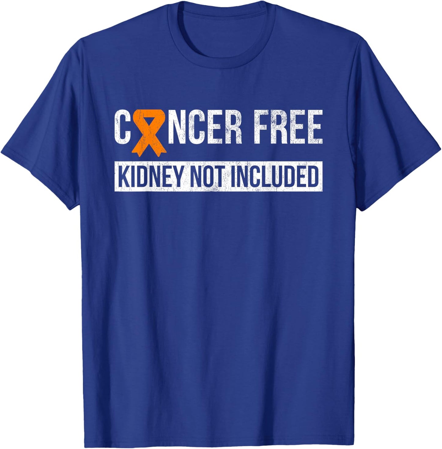 Cancer Free Not Included Kidney Cancer Awareness T-Shirt - T-Shirt | Royal