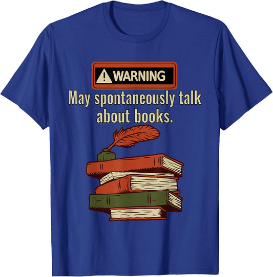 Warning May Spontaneously Talk About Books Funny Book Lover T-Shirt - T-Shirt | Royal