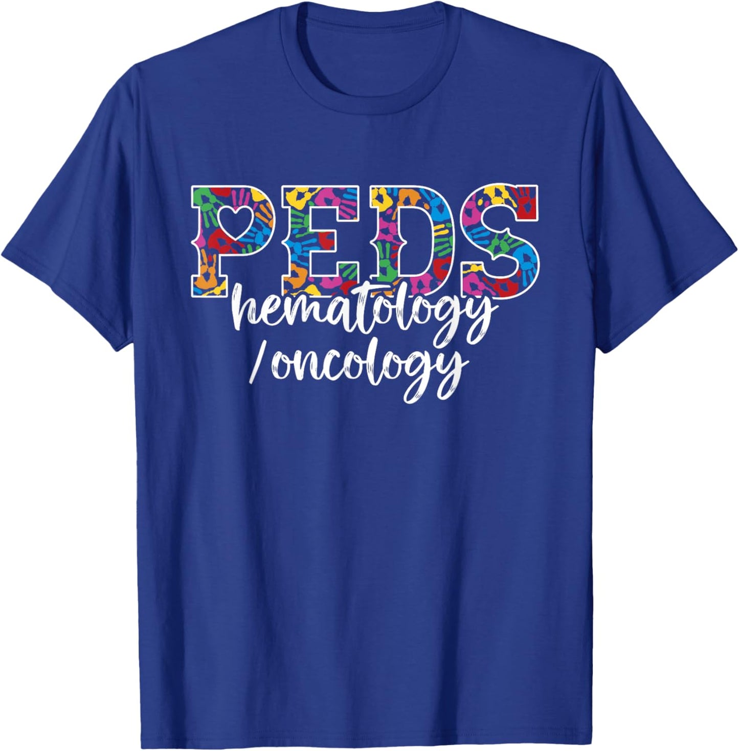 PEDS Hematology/Oncology Doctor - Pediatric Hem/Onc Nurse T-Shirt - T-Shirt | Royal