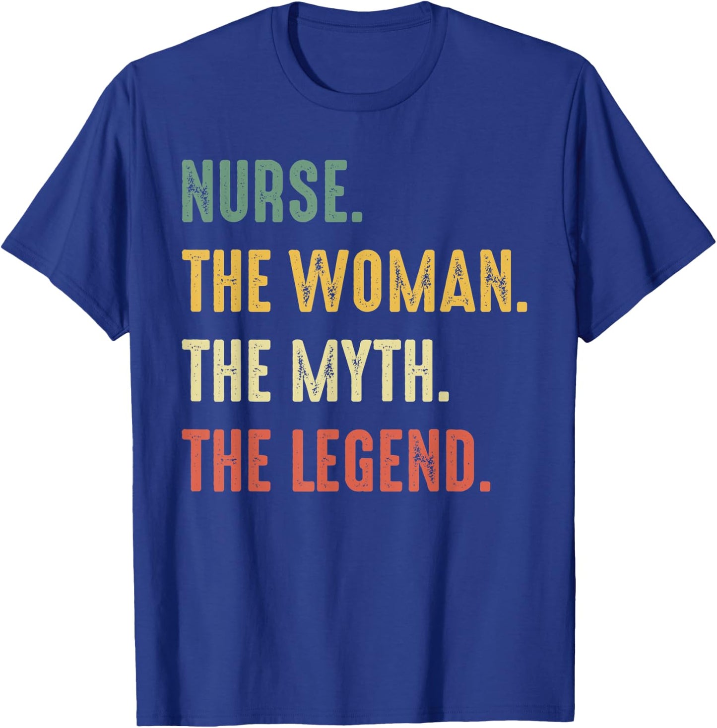 Nurse The Women The Myth The Legend Work Hospital Nursing T-Shirt - T-Shirt | Royal