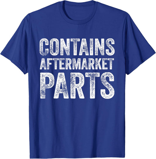 Contains Aftermarket Parts Funny Leg Amputation Prosthesis T-Shirt - T-Shirt | Royal