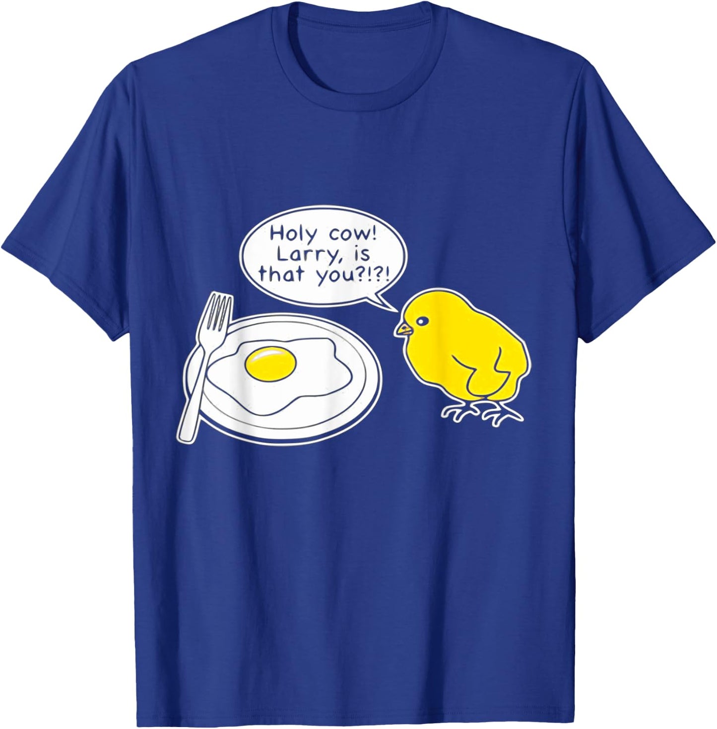 Sarcastic Sarcasm Funny Holy Cow Larry Is That You T-Shirt - T-Shirt | Royal