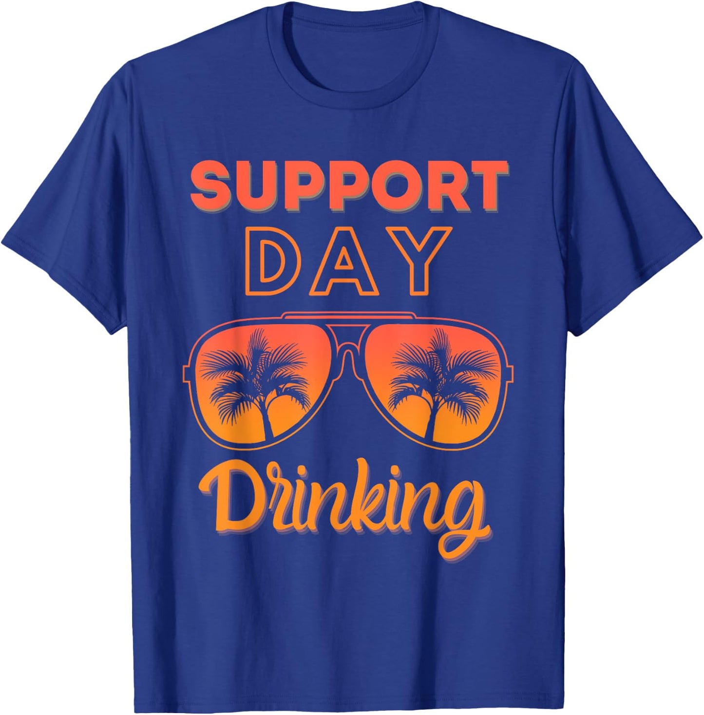 Support Day Drinking Funny Summer Beach Vacation Men Women T-Shirt - T-Shirt | Royal