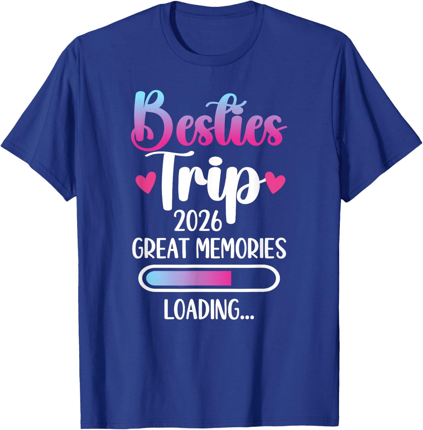Besties Trip 2026 Great Memories Best Friend Night Out T-Shirt - T-Shirt | Royal