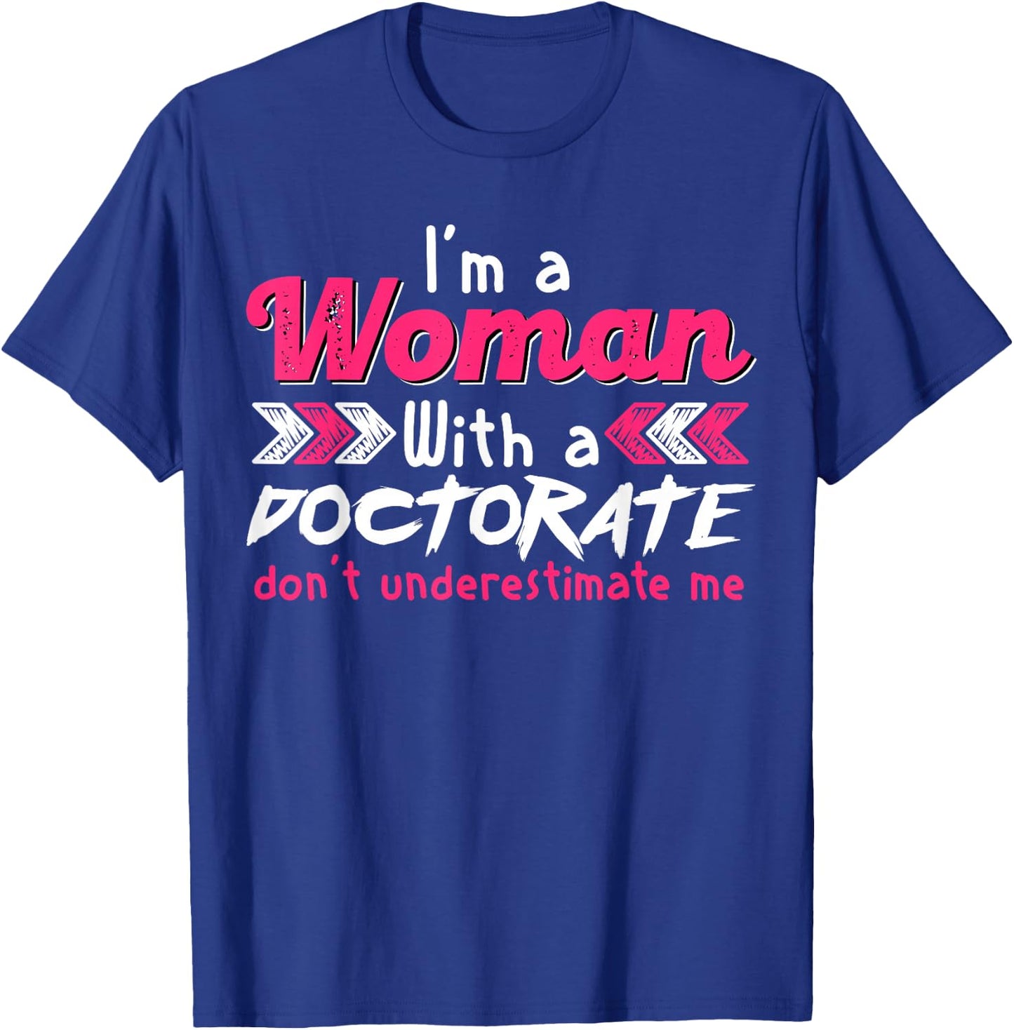 Empowered Woman with Doctorate Degree Motivational Quote T-Shirt - T-Shirt | Royal