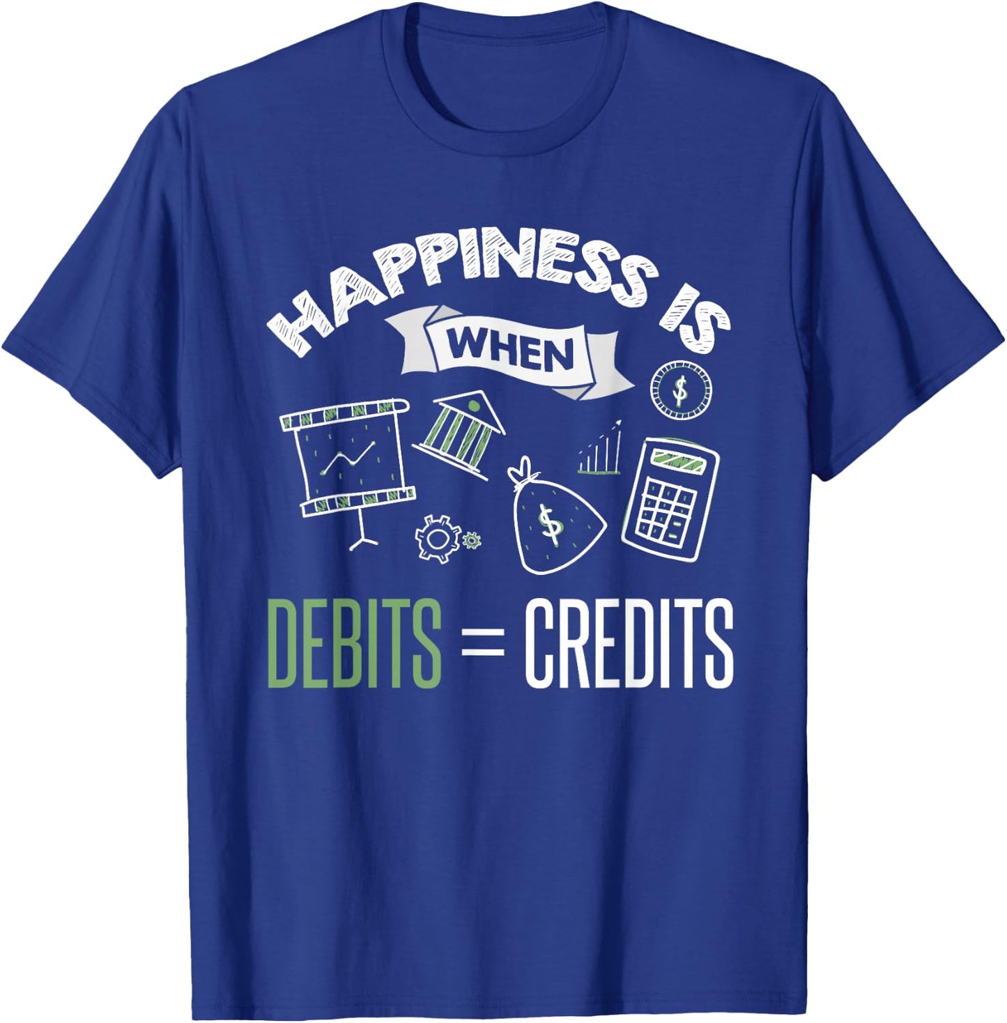 Accountant Shirt Funny Debits Credits Bookkeeper Quote Gift T-Shirt - T-Shirt | Royal