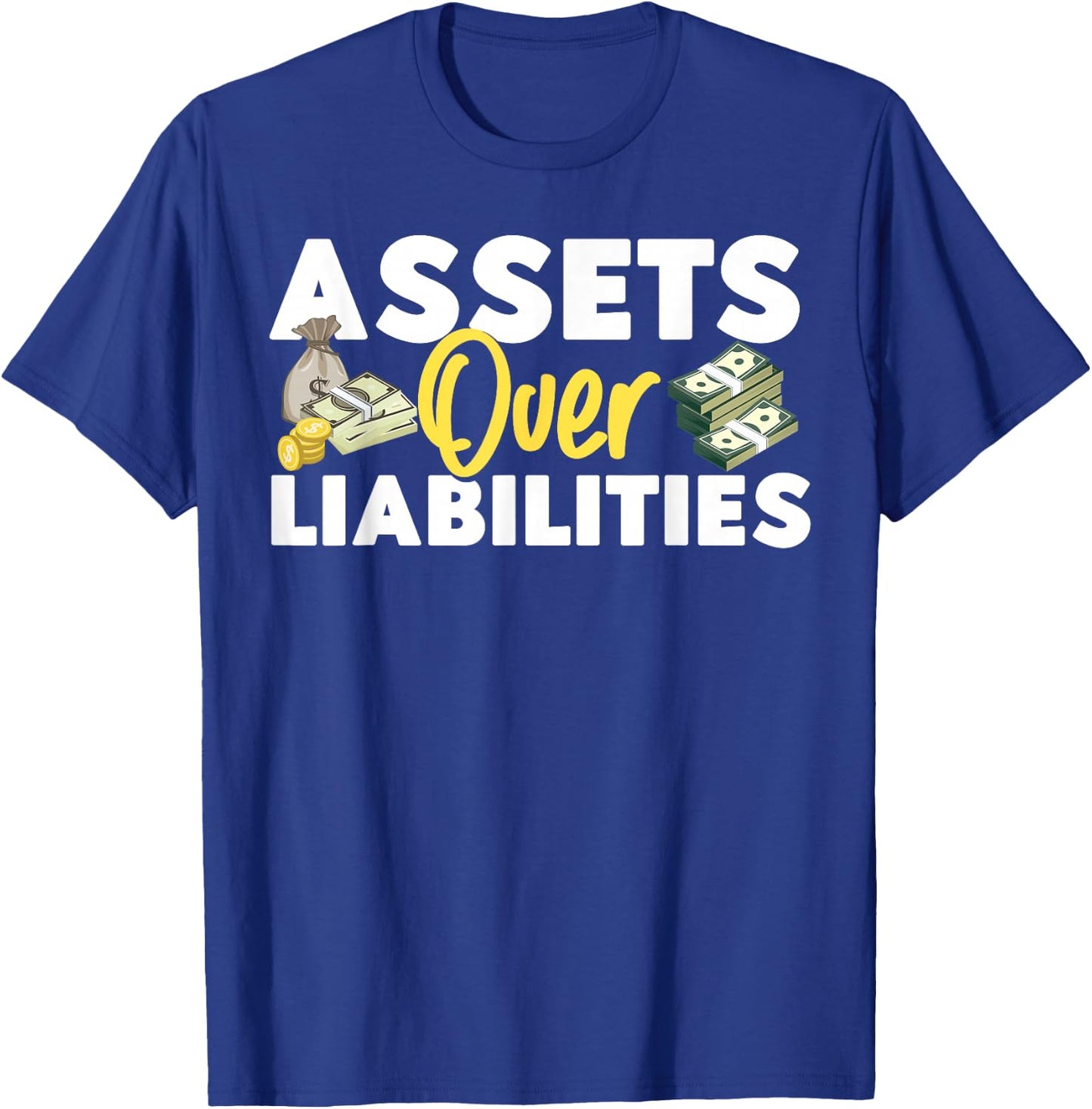 Accountant Bookkeeper Accounting Assets Over Liabilities T-Shirt - T-Shirt | Royal