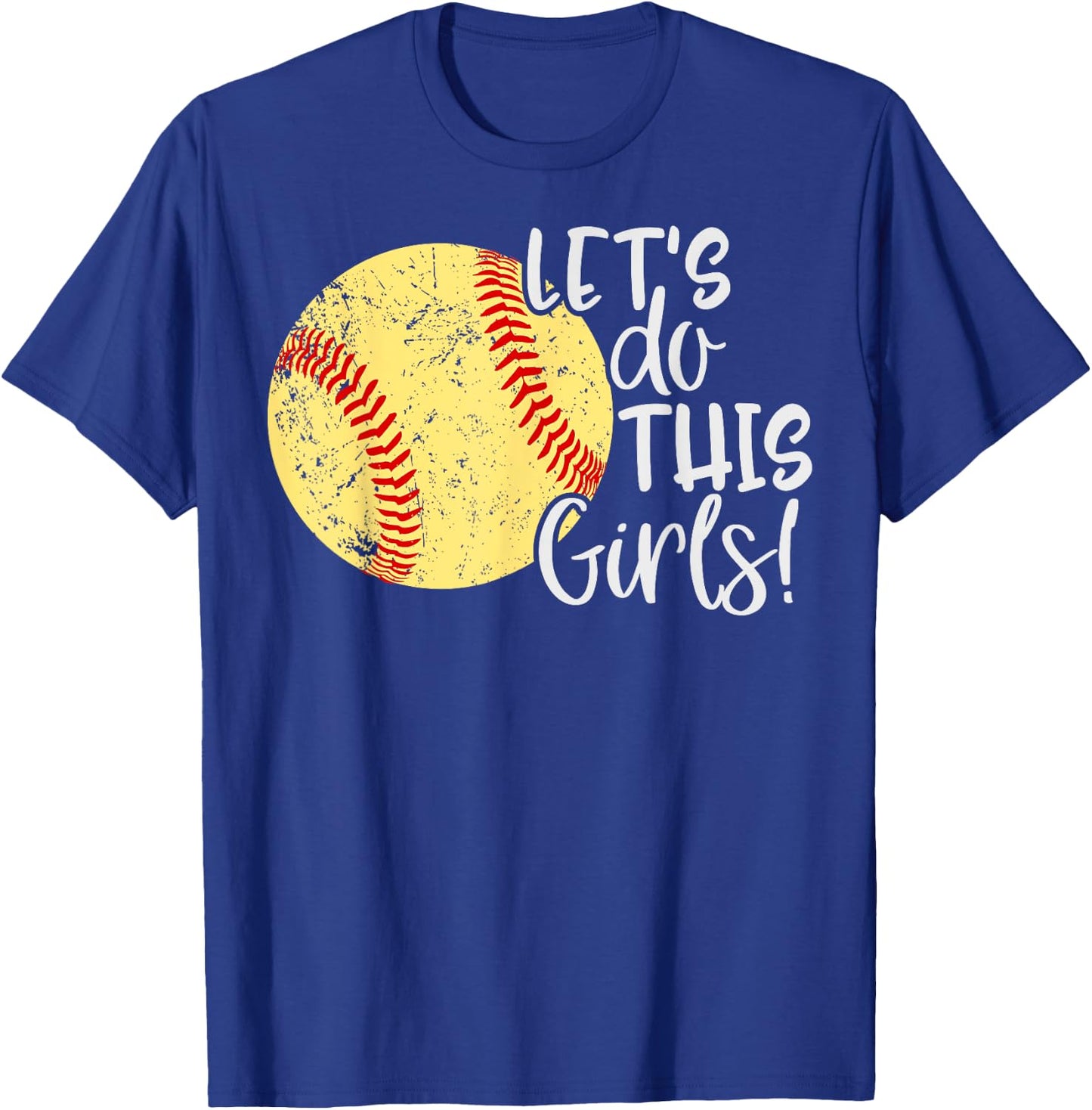 Let's do this Girls Women Softball Mom Shirt Top T-Shirt - T-Shirt | Royal