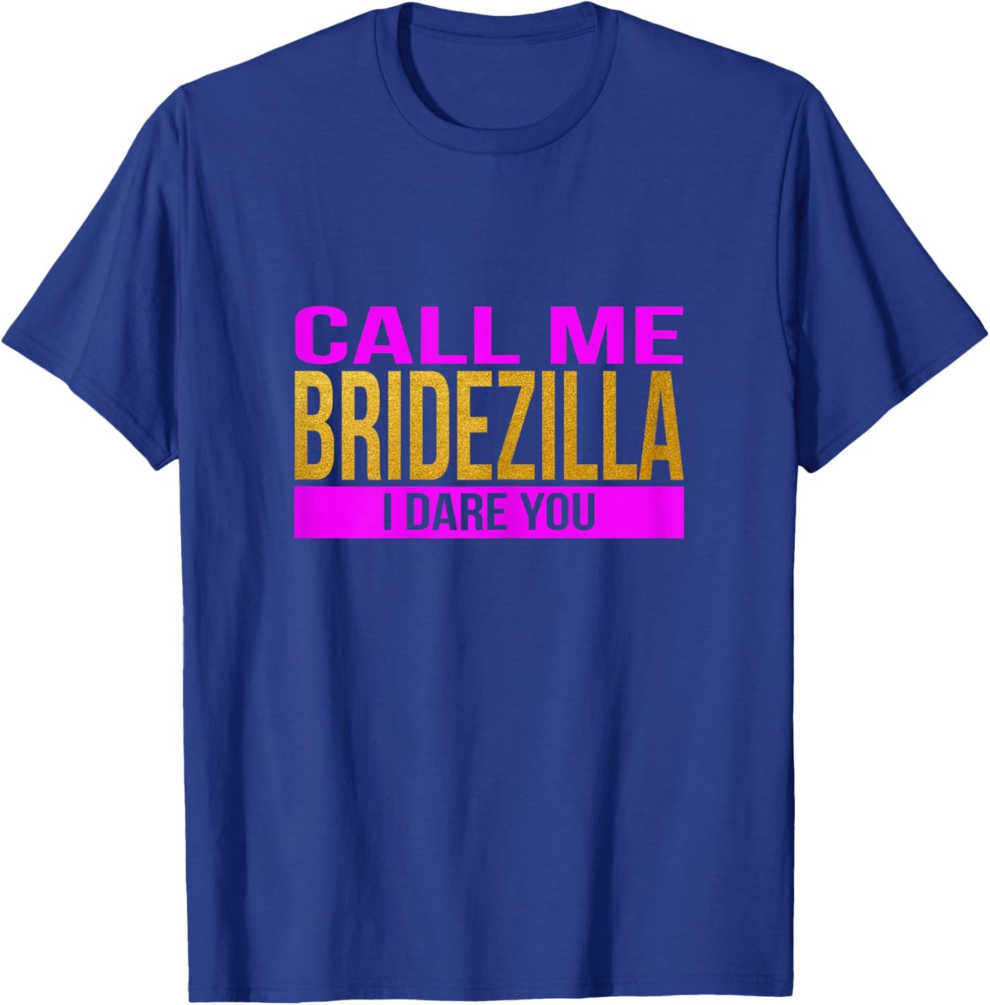 Funny Bridezilla Pre-Wedding Shirt for Bride to Be T-Shirt - T-Shirt | Royal