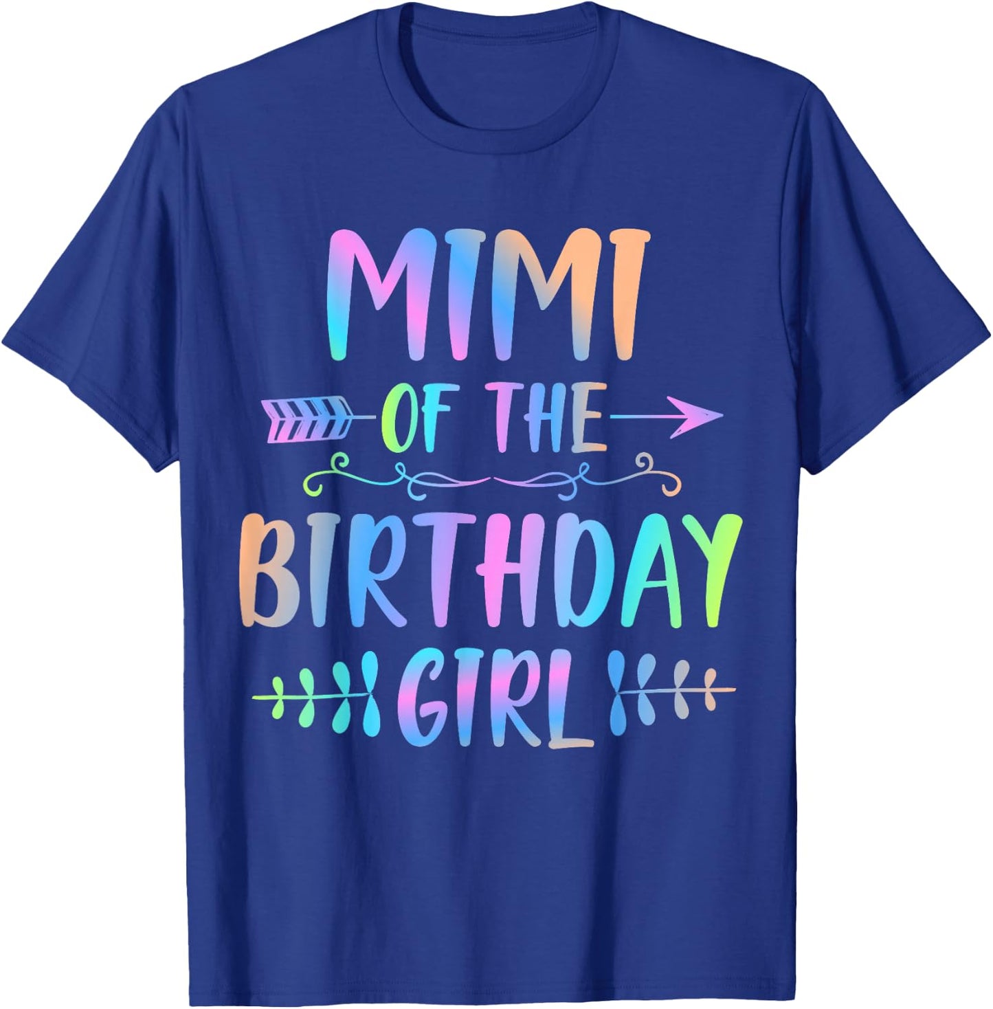 Mimi of the Birthday Girl Tie Dye Colorful Funny Matching T-Shirt - T-Shirt | Royal